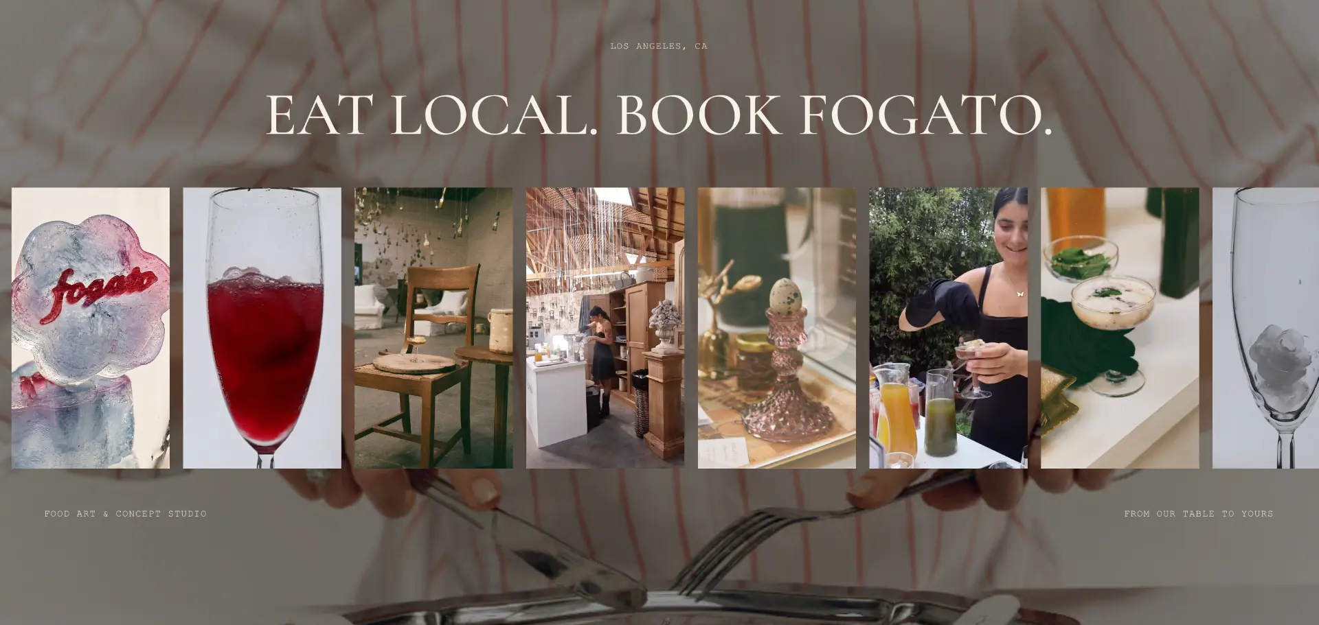 Fogato LA homepage banner—Eat local. Book Fogato. above a row of tasting, pop-up and studio photographs